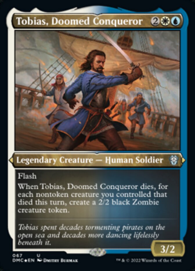 Tobias, Doomed Conqueror (067) Etched - Dominaria United Commander