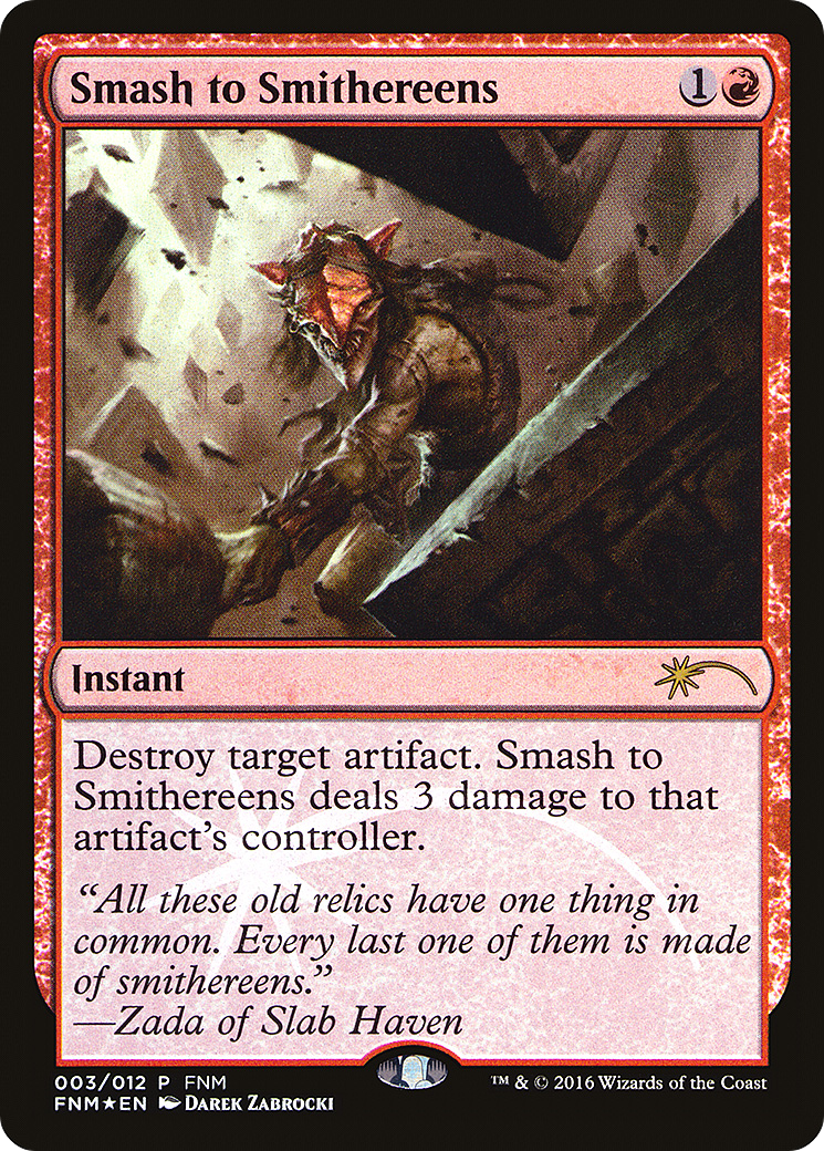 Smash to Smithereens (003) Foil - Friday Night Magic 2016