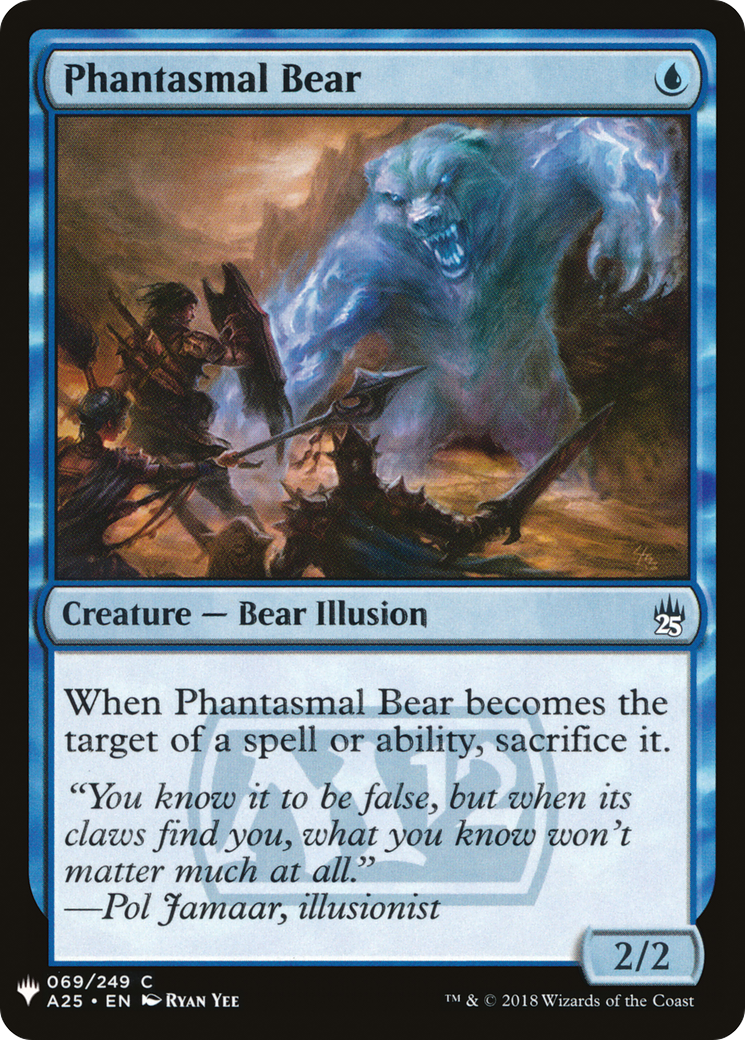 Phantasmal Bear (A25-69) - The List