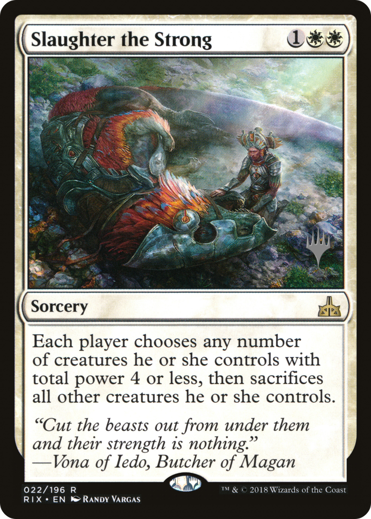 Slaughter the Strong (022) Foil - Rivals of Ixalan Promos