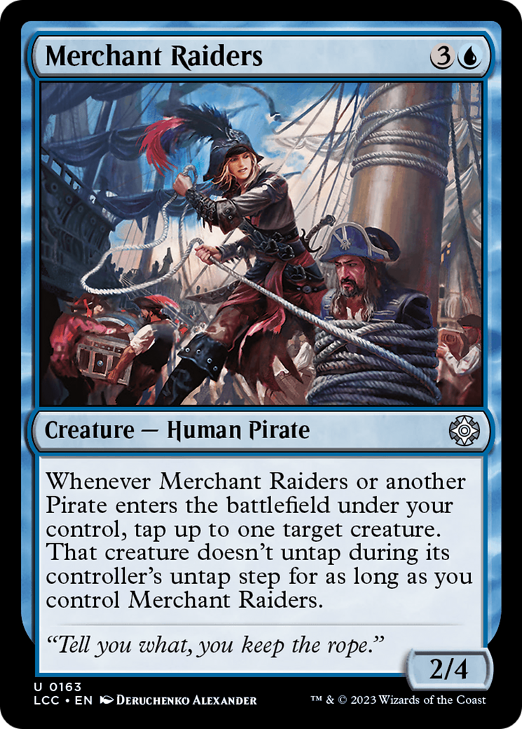 Merchant Raiders (163) - The Lost Caverns of Ixalan Commander