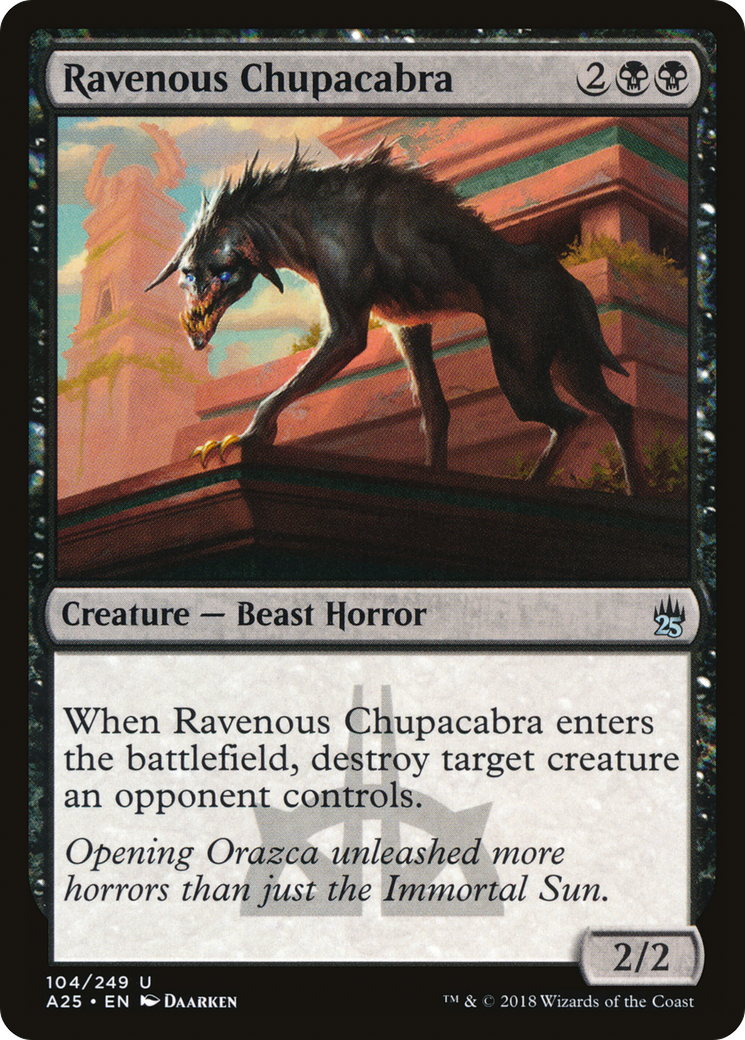 Ravenous Chupacabra (104) - Masters 25
