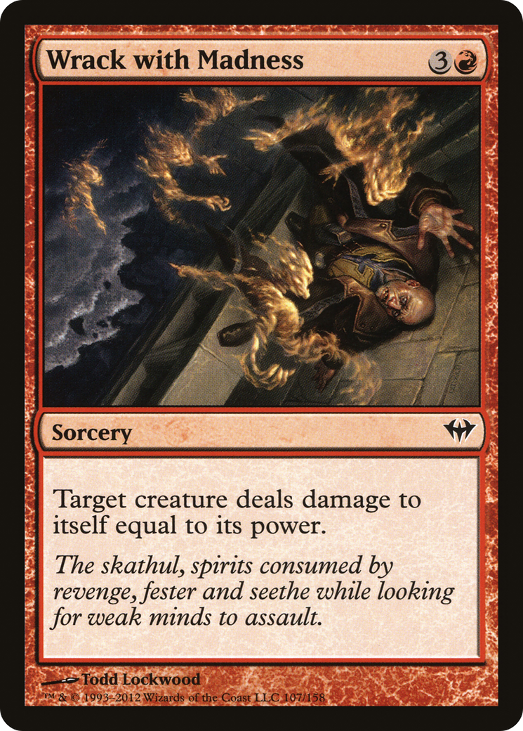 Wrack with Madness (107) - Dark Ascension