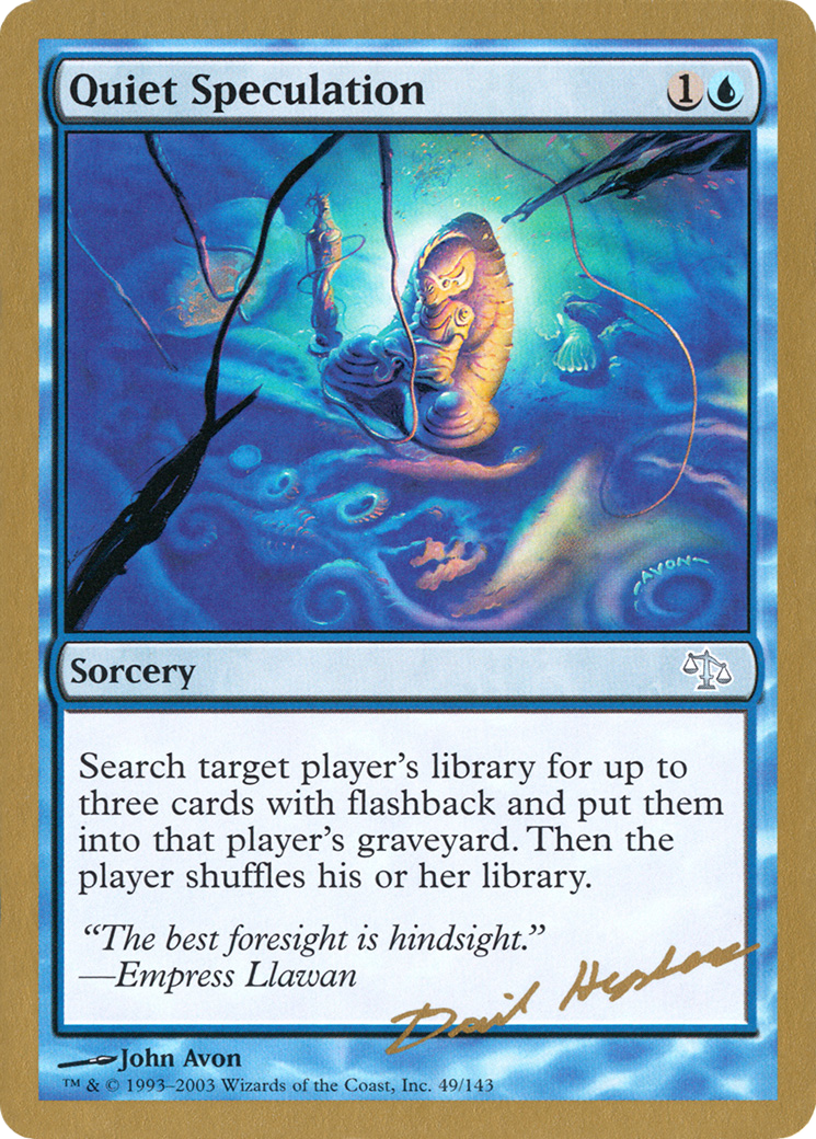 Quiet Speculation (Dave Humpherys) [World Championship Decks 2003]