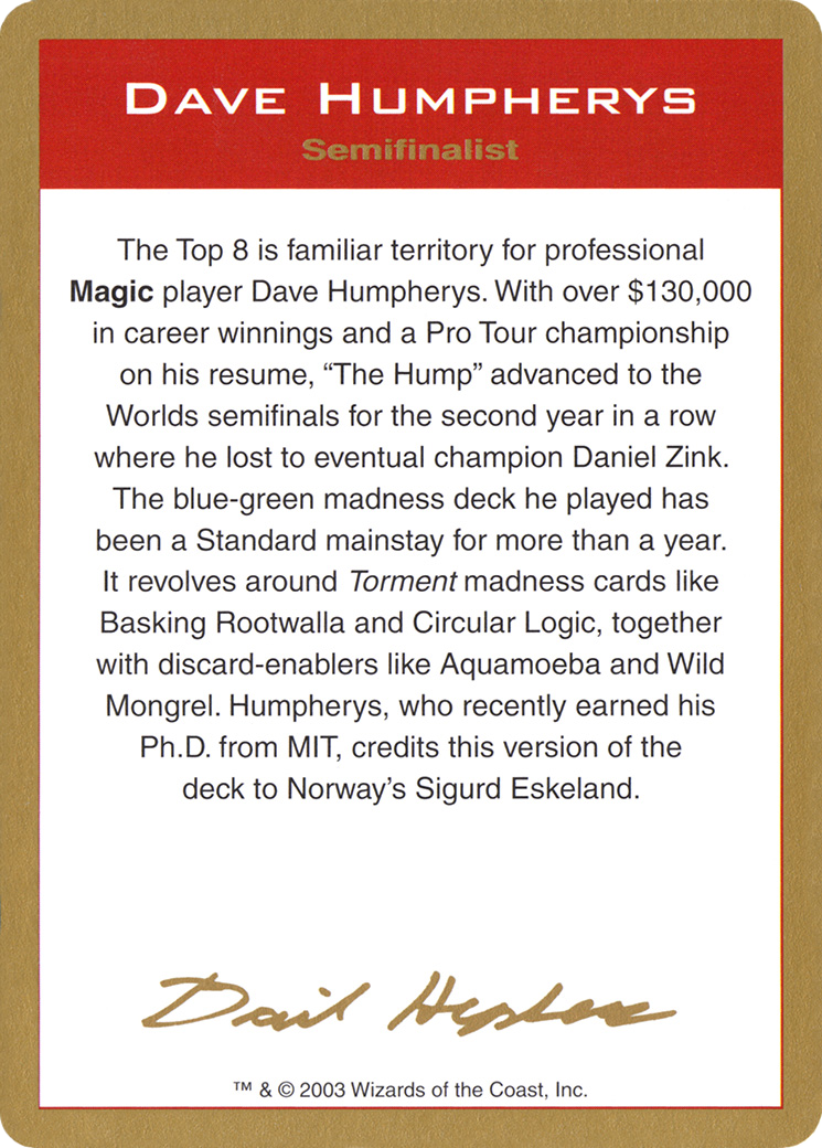 Dave Humpherys Bio (dh0a) - World Championship Decks 2003