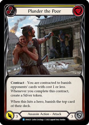 Plunder the Poor (Yellow) (DYN125) Rainbow Foil - Dynasty