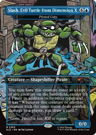 Slash, Evil Turtle from Dimension X – Pirated Copy (2363) Foil - Secret Lair Drop Series