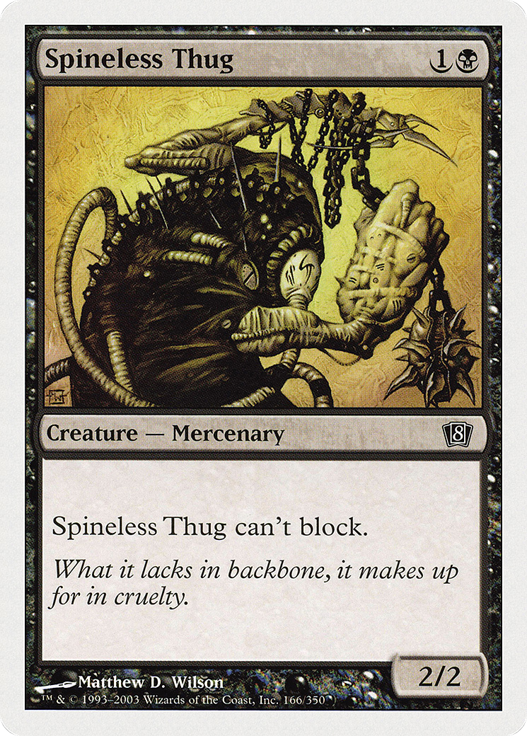 Spineless Thug (166) - Eighth Edition