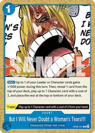 But I Will Never Doubt a Woman's Tears!!!! (OP06-057) Pre-Release Cards