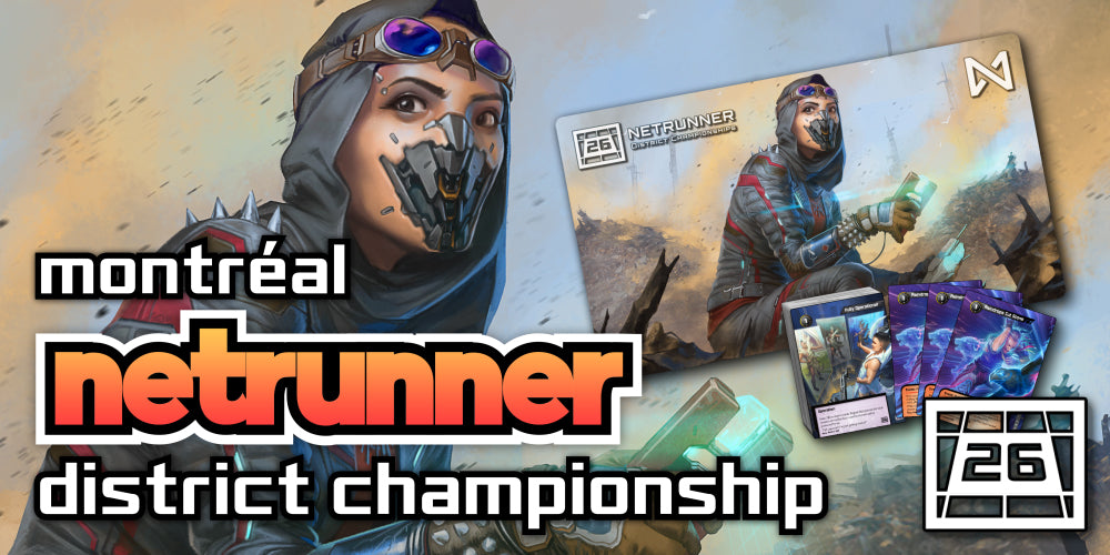 Netrunner Montréal District Championship 2026 - 25 Apr 2026