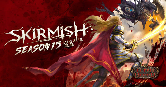 Flesh and Blood Skirmish Season 15 - 8 Aug 2026 1:00 PM