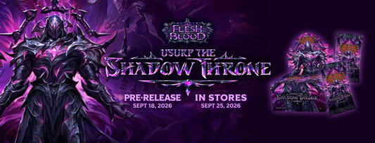 Flesh and Blood Usurp the Shadow Throne Prerelease - 18 Sep 2026 7:00 PM