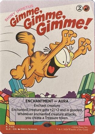 Gimme, Gimme, Gimme! – Shiny Impetus (7165) - Secret Lair Drop Series