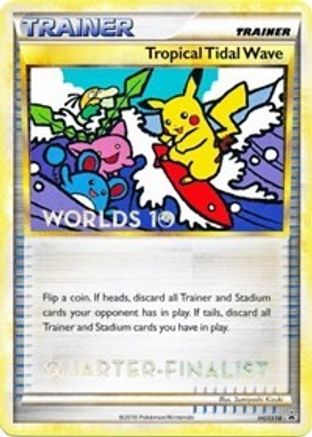 Tropical Tidal Wave (Worlds 10) [Quarter-Finalist] (HGSS18) - Black Star Promos